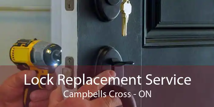 Lock Replacement Service Campbells Cross - ON