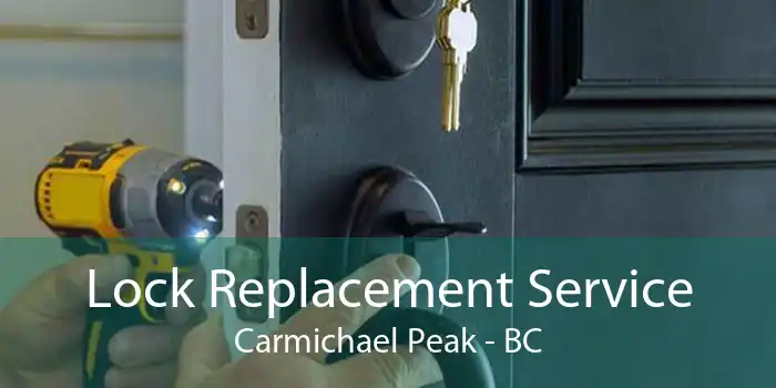 Lock Replacement Service Carmichael Peak - BC