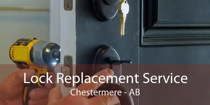Lock Replacement Service Chestermere - AB