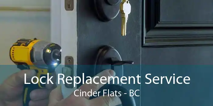 Lock Replacement Service Cinder Flats - BC