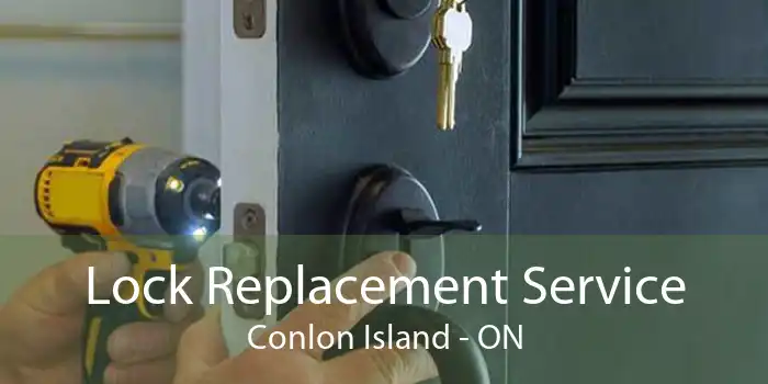 Lock Replacement Service Conlon Island - ON