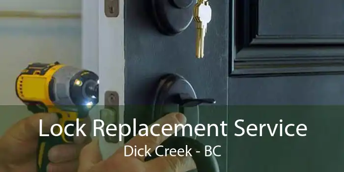 Lock Replacement Service Dick Creek - BC