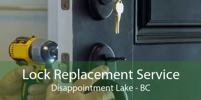 Lock Replacement Service Disappointment Lake - BC