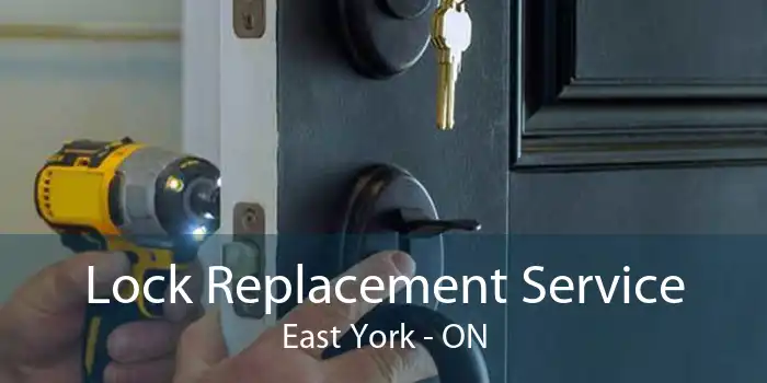 Lock Replacement Service East York - ON