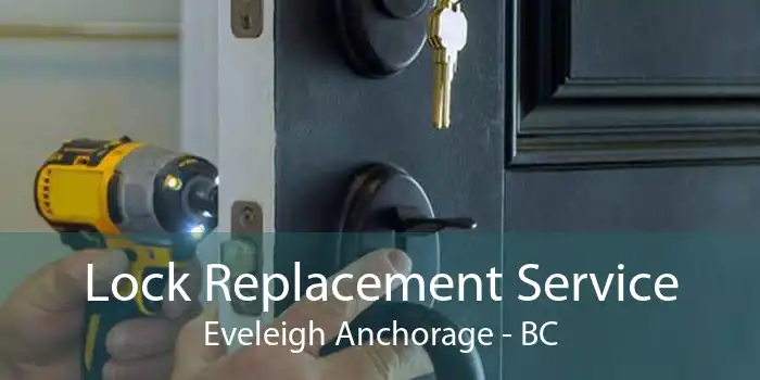 Lock Replacement Service Eveleigh Anchorage - BC