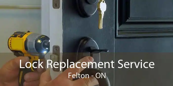 Lock Replacement Service Felton - ON
