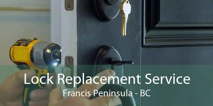 Lock Replacement Service Francis Peninsula - BC