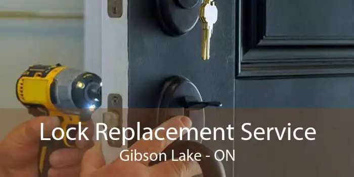 Lock Replacement Service Gibson Lake - ON