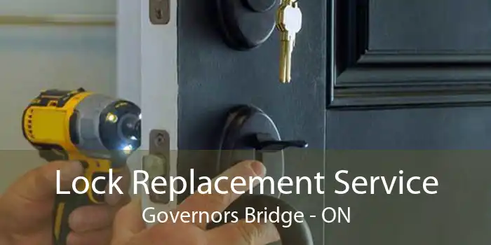 Lock Replacement Service Governors Bridge - ON