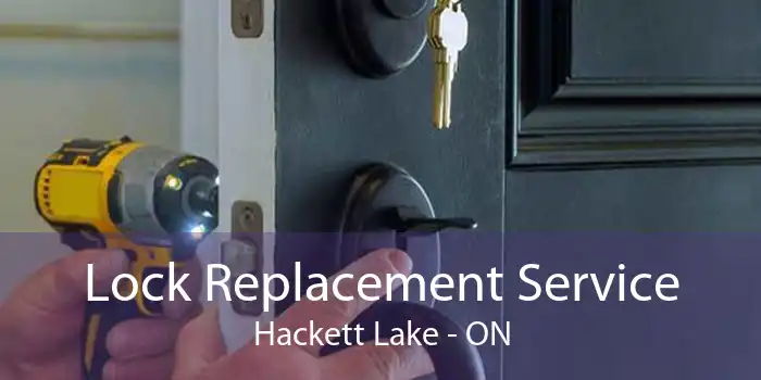 Lock Replacement Service Hackett Lake - ON