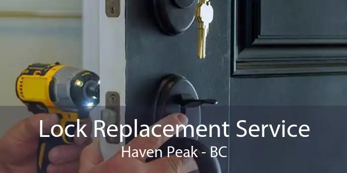 Lock Replacement Service Haven Peak - BC