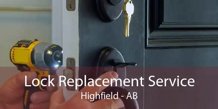 Lock Replacement Service Highfield - AB
