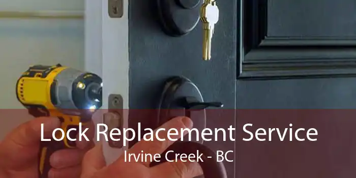 Lock Replacement Service Irvine Creek - BC
