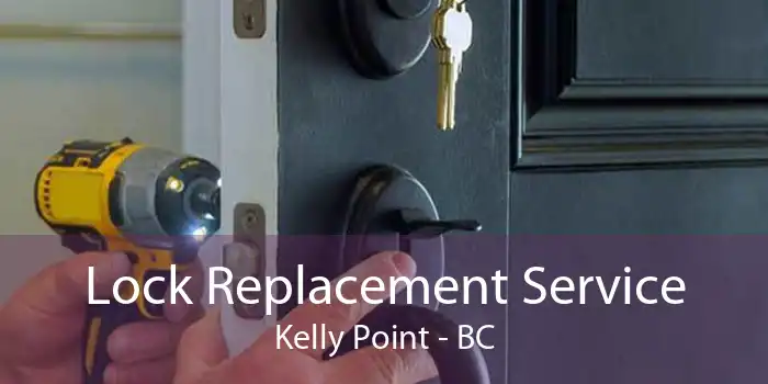 Lock Replacement Service Kelly Point - BC