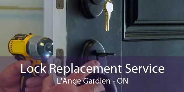 Lock Replacement Service L'Ange Gardien - ON