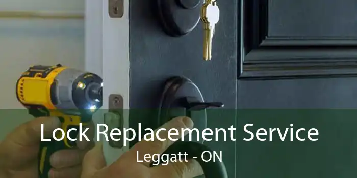 Lock Replacement Service Leggatt - ON