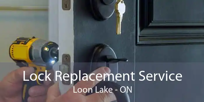 Lock Replacement Service Loon Lake - ON