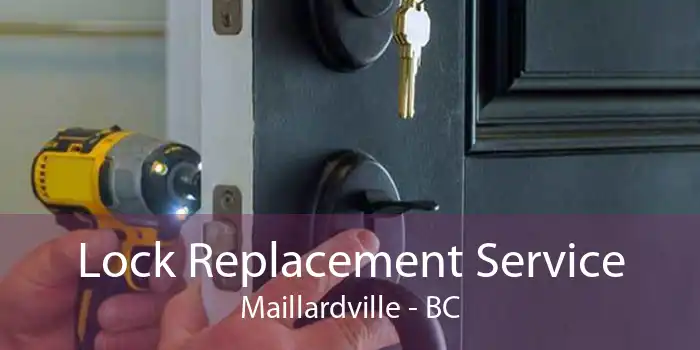 Lock Replacement Service Maillardville - BC