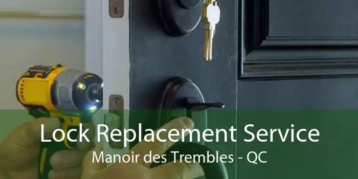 Lock Replacement Service Manoir des Trembles - QC