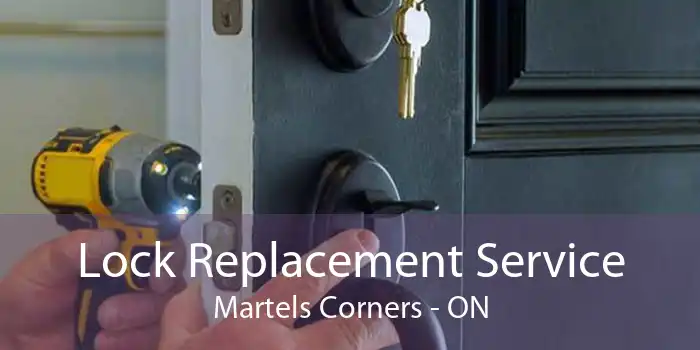 Lock Replacement Service Martels Corners - ON