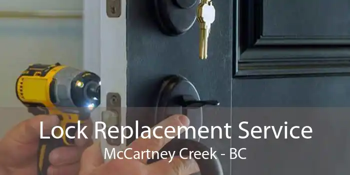 Lock Replacement Service McCartney Creek - BC