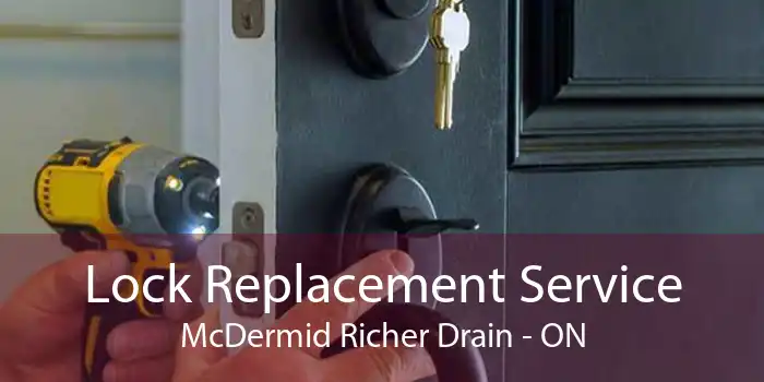 Lock Replacement Service McDermid Richer Drain - ON