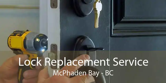 Lock Replacement Service McPhaden Bay - BC