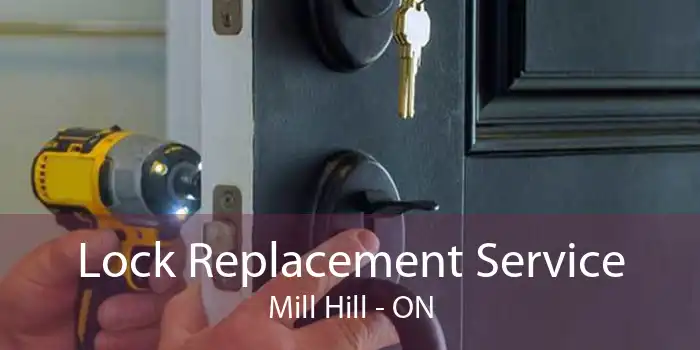 Lock Replacement Service Mill Hill - ON