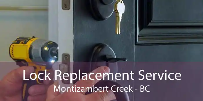 Lock Replacement Service Montizambert Creek - BC
