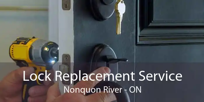 Lock Replacement Service Nonquon River - ON