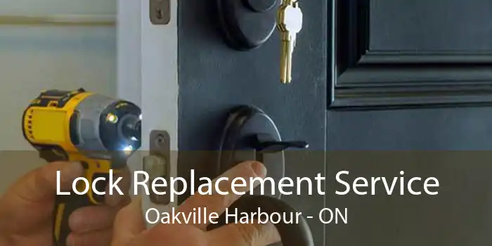 Lock Replacement Service Oakville Harbour - ON