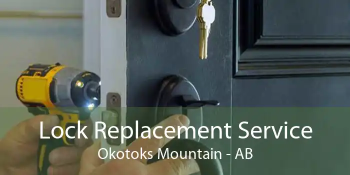 Lock Replacement Service Okotoks Mountain - AB