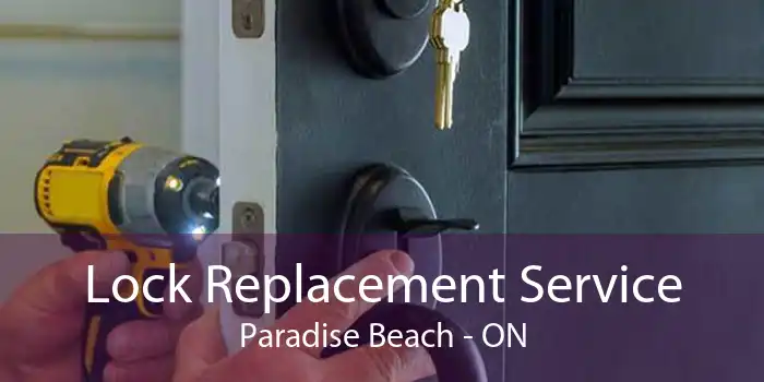 Lock Replacement Service Paradise Beach - ON