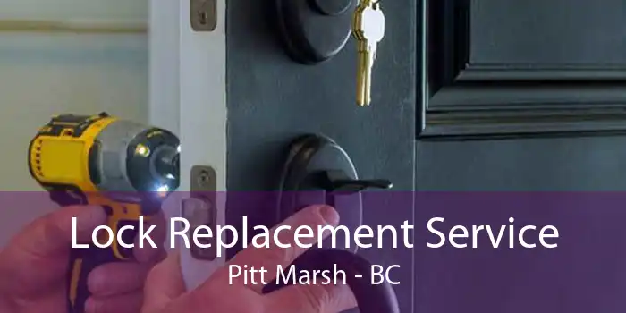 Lock Replacement Service Pitt Marsh - BC