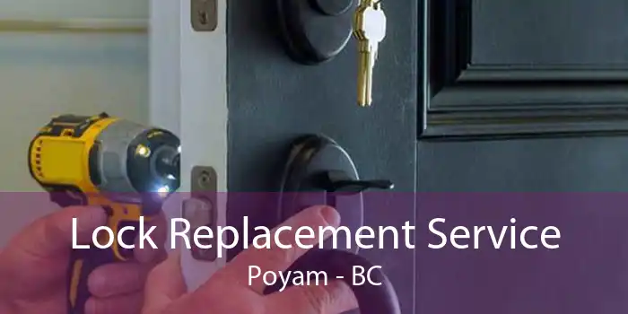 Lock Replacement Service Poyam - BC