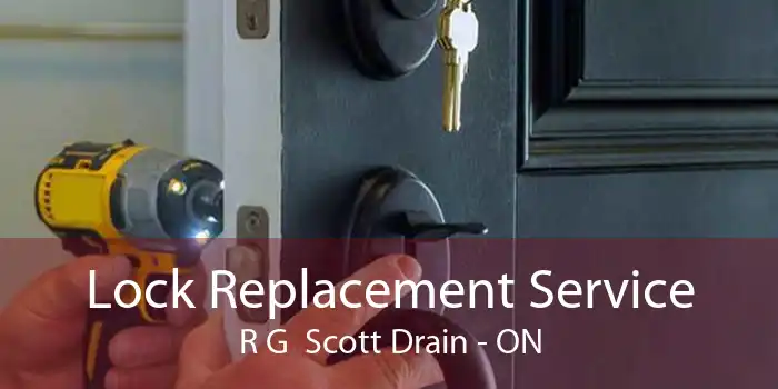 Lock Replacement Service R G  Scott Drain - ON