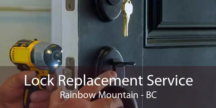 Lock Replacement Service Rainbow Mountain - BC