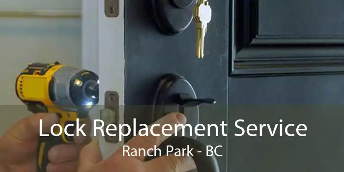 Lock Replacement Service Ranch Park - BC