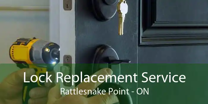 Lock Replacement Service Rattlesnake Point - ON