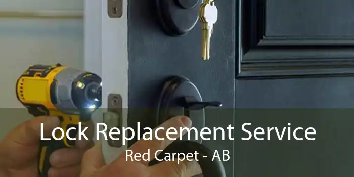 Lock Replacement Service Red Carpet - AB
