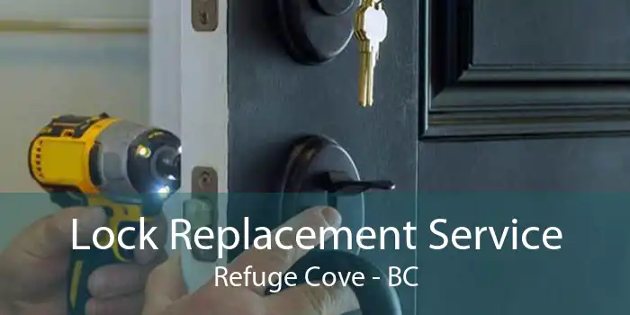 Lock Replacement Service Refuge Cove - BC