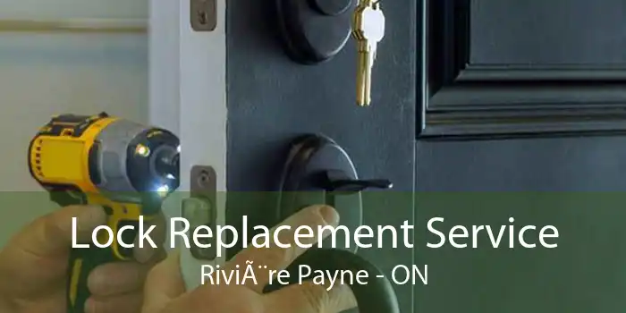Lock Replacement Service RiviÃ¨re Payne - ON