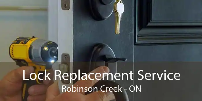 Lock Replacement Service Robinson Creek - ON