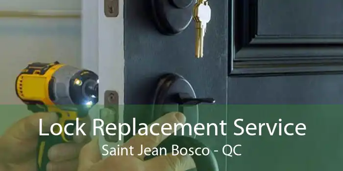 Lock Replacement Service Saint Jean Bosco - QC