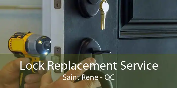 Lock Replacement Service Saint Rene - QC