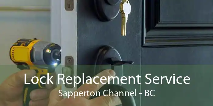 Lock Replacement Service Sapperton Channel - BC