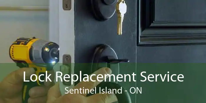 Lock Replacement Service Sentinel Island - ON