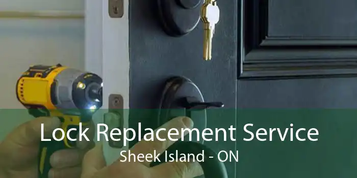 Lock Replacement Service Sheek Island - ON