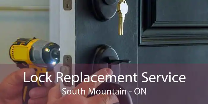 Lock Replacement Service South Mountain - ON