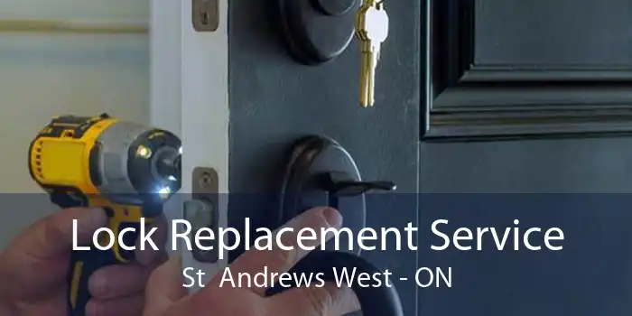 Lock Replacement Service St  Andrews West - ON